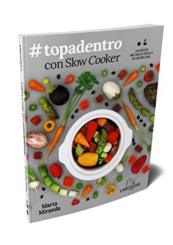 #Topadentro con Slow cooker: Las recetas más fáciles con olla de cocción lenta (Larousse - Libros Ilustrados/ Prácticos)