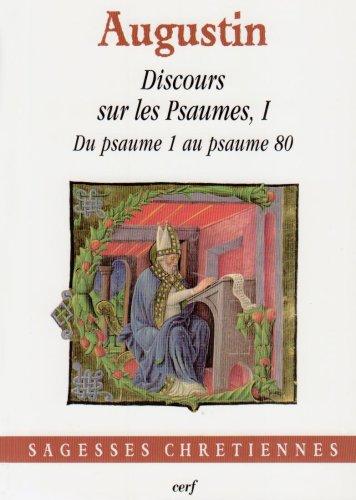 Discours sur les Psaumes. Vol. 1. Du psaume 1 au psaume 80