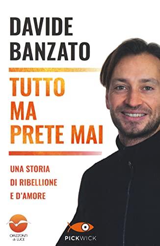 Tutto ma prete mai. Una storia di ribellione e d'amore (Pickwick)