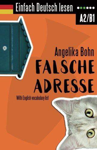 Einfach Deutsch lesen: Falsche Adresse - Kurzroman - Niveau: leicht bis mittelschwer