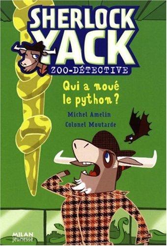 Sherlock Yack, zoo-détective. Vol. 5. Qui a noué le python ?