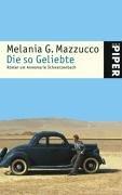 Die so Geliebte: Roman um Annemarie Schwarzenbach