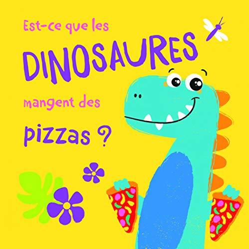 Est-ce que les dinosaures mangent des pizzas ?