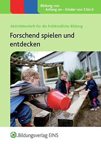 Forschend spielen und entdecken: Aktivitätenheft für die frühkindliche Bildung (Aktivitätenhefte für die frühkindliche Bildung, Band 5)