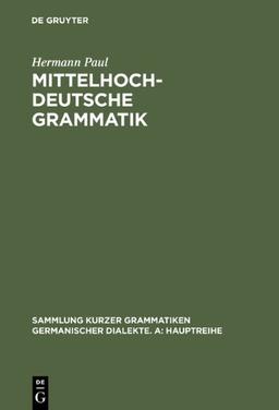 Mittelhochdeutsche Grammatik (Sammlung Kurzer Grammatiken Germanischer Dialekte)