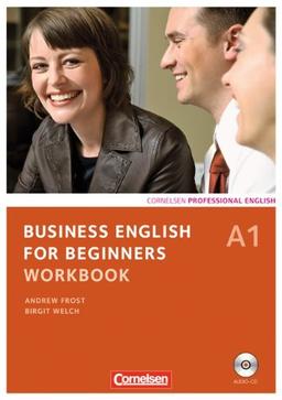 Business English for Beginners - Neue Ausgabe: A1 - Workbook mit CD: Europäischer Referenzrahmen: A1