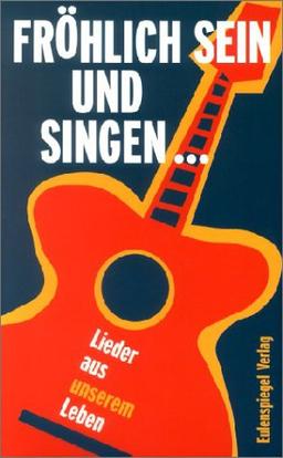 Fröhlich sein und Singen