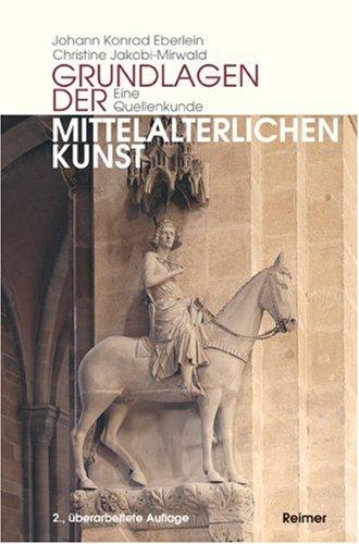 Grundlagen der mittelalterlichen Kunst: Eine Quellenkunde