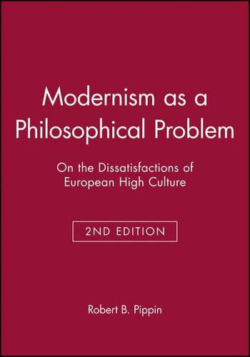 Modernism as a Philosophical Problem: on the Dissatisfactions of European High Culture