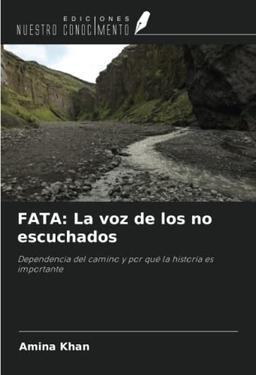 FATA: La voz de los no escuchados: Dependencia del camino y por qué la historia es importante