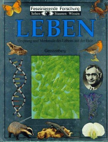 Faszinierende Forschung: Leben. Ursprung und Merkmale des Lebens auf der Erde.