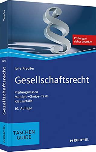 Gesellschaftsrecht: Prüfungswissen, Multiple-Choice-Tests, Klausurfälle (Haufe TaschenGuide)