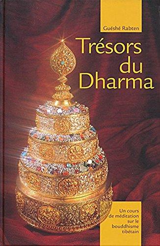 Trésors du Dharma: Un cours de méditation sur le bouddhisme tibétain