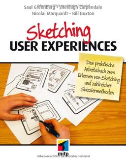 Sketching User Experiences: Das praktische Arbeitsbuch zum Erlernen von Sketching und zahlreicher Skizziermethoden (mitp Business)