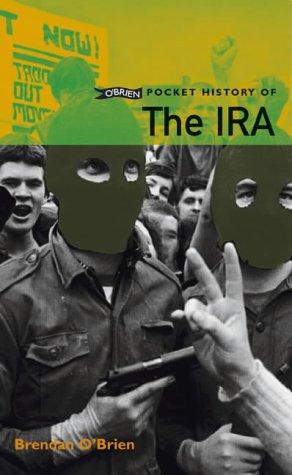 O'Brien Pocket History of the IRA: From 1916 Onwards (O'Brien Pocket Series)