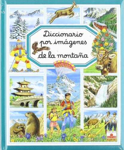 Diccionario por imagenes de la montana/ Picture Dictionary of the Mountains (Diccionario Por Imagenes/ Picture Dictionary)