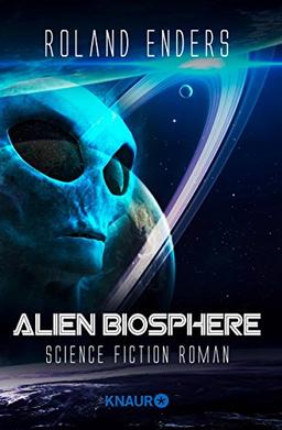 Alien Biosphere: Science Fiction Roman