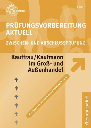 Prüfungsvorbereitung aktuell Kauffrau/Kaufmann im Groß- und Außenhandel: Zwischen- und Abschlussprüfung, Gesamtpaket