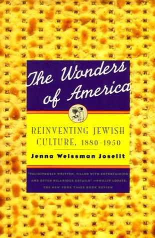 The Wonders of America: Reinventing Jewish Culture 1880-1950