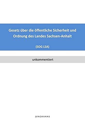 Gesetz über die öffentliche Sicherheit und Ordnung des Landes Sachsen-Anhalt (SOG LSA)