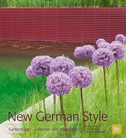 New German Style: Gartendesign - naturnah und pflegeleicht (BLV)