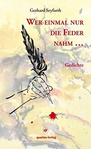 Wer einmal nur die Feder nahm...: Gedichte und Geschichten