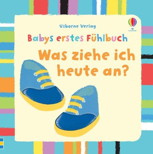 Babys erstes Fühlbuch: Was ziehe ich heute an?: ab 1 Monat