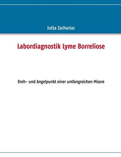 Labordiagnostik Lyme Borreliose: Dreh- und Angelpunkt einer umfangreichen Misere