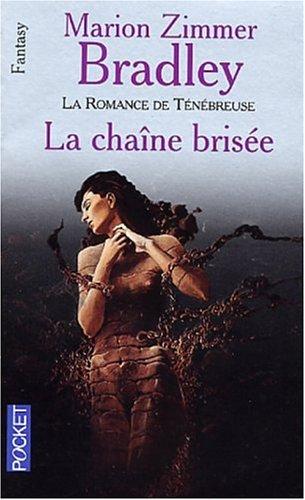 La chaîne brisée : la romance de Ténébreuse