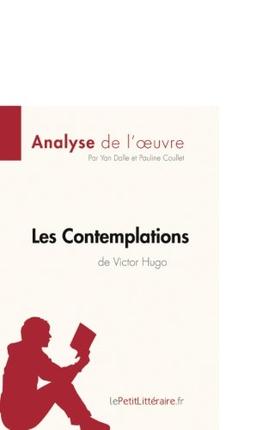 Les Contemplations de Victor Hugo (Analyse de l'oeuvre) : Analyse complète et résumé détaillé de l'oeuvre