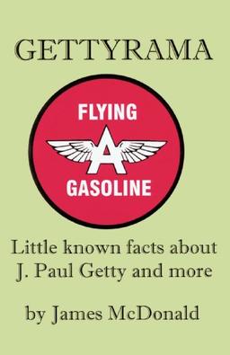 Gettyrama: Little known facts about J. Paul Getty and more