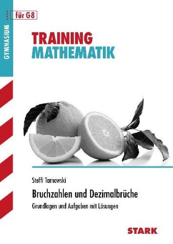 Training Mathematik Unterstufe / Bruchzahlen und Dezimalbrüche für G8: Grundlagen und Aufgaben mit Lösungen.