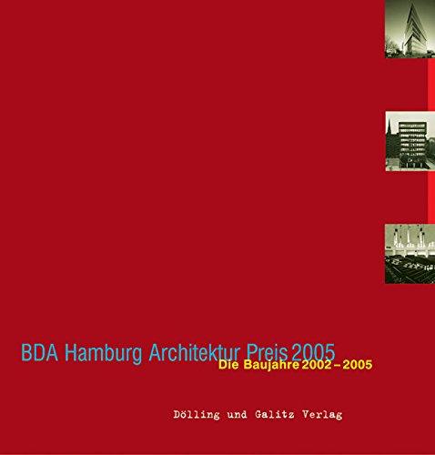 BDA Hamburg Architektur Preis 2005. Die Baujahre 2002 - 2005