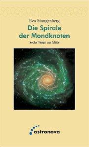 Die Spirale der Mondknoten: Sechs Wege zur Mitte