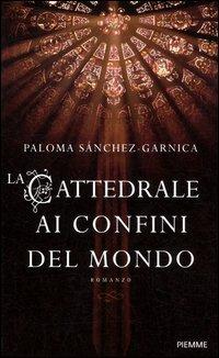 La cattedrale ai confini del mondo