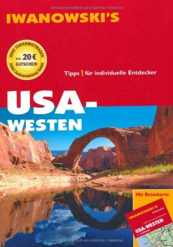 USA - Westen - Reiseführer von Iwanowski: Tipps für individuelle Entdecker