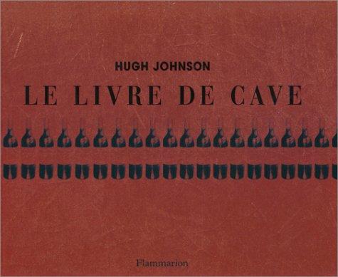 Le livre de cave : répertoire personnel pour un bon usage des vins et de la cave