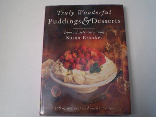 Truly Wonderful Puddings and Desserts