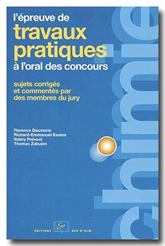 L'épreuve de travaux pratiques de chimie à l'oral des concours : sujets corrigés et commentés par des membres du jury