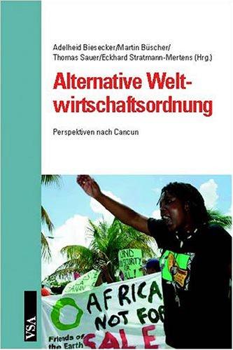 Alternative Weltwirtschaftsordnung. Perspektiven nach Cancun