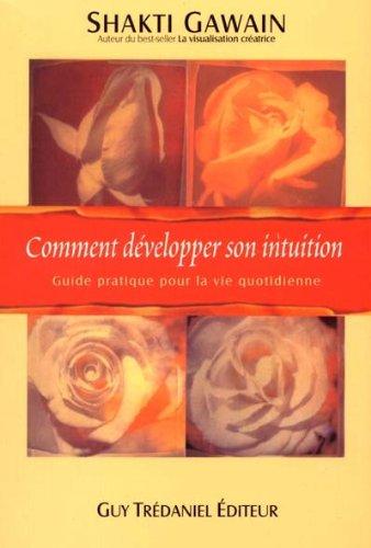 Comment développer son intuition : guide pratique pour une vie quotidienne