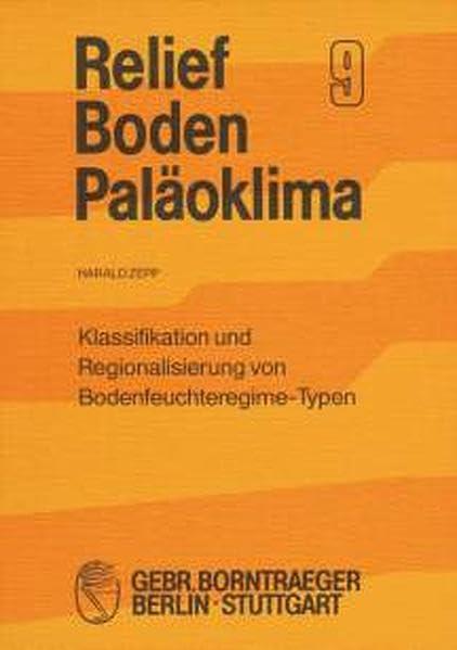 Klassifikation und Regionalisierung von Bodenfeuchteregime-Typen (Relief, Boden, Paläoklima)