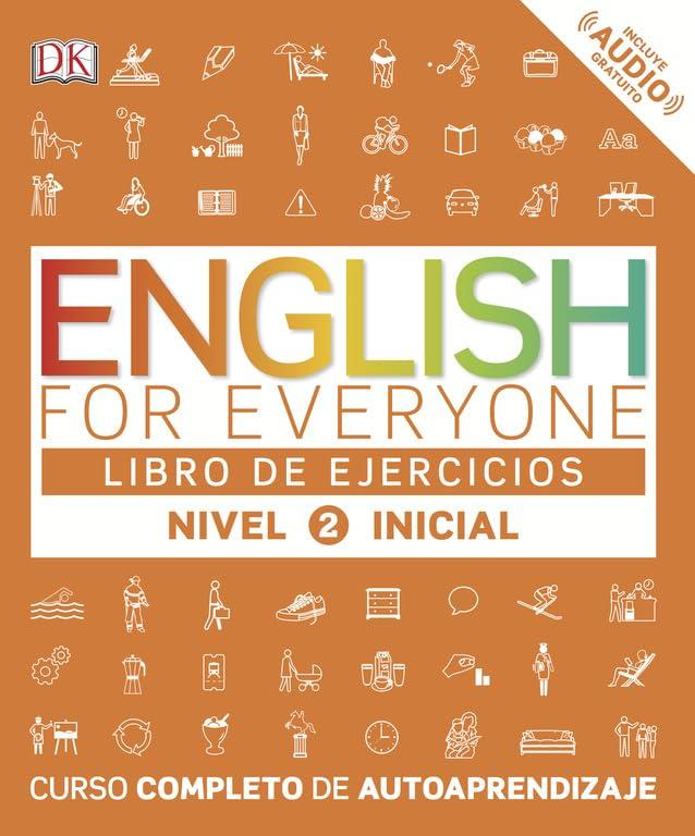 English for Everyone - Libro de ejercicios (nivel 2 Inicial: Curso completo de autoaprendizaje (Aprender inglés)