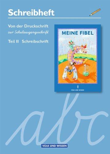 Meine Fibel - Ausgabe 2004: Von der Druckschrift zur Schulausgangsschrift: Teil II - Schreibschrift. Schreibheft