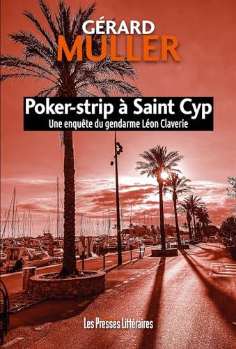 Une enquête du gendarme Léon Claverie. Poker-strip à Saint Cyp