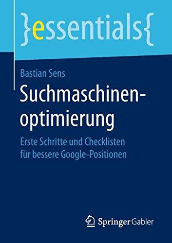 Suchmaschinenoptimierung: Erste Schritte und Checklisten für bessere Google-Positionen (essentials)