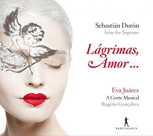 Duron: Lagrimas, Amor ... - Arien für Sopran