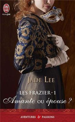 Les Frazier. Vol. 1. Amante ou épouse ?