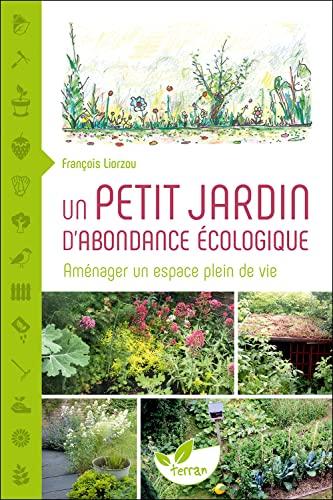 Un petit jardin d'abondance écologique : aménager un espace plein de vie