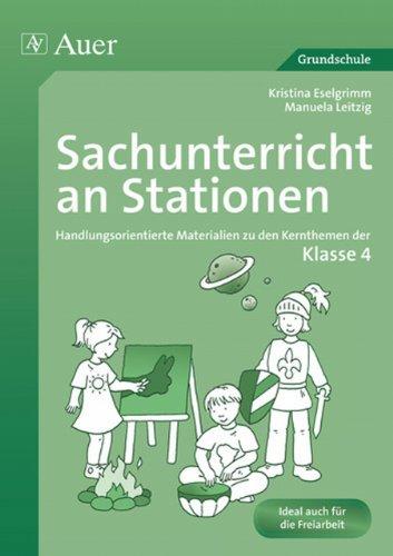 Sachunterricht an Stationen 4: Handlungsorientierte Materialien zu den Kernthemen der Klasse 4